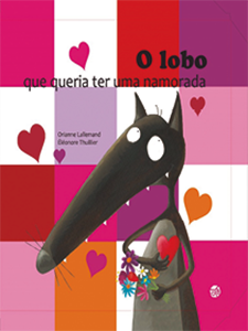Livro O LOBO QUE QUERIA TER UMA NAMORADA